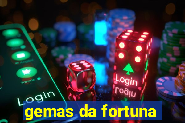 gemas da fortuna